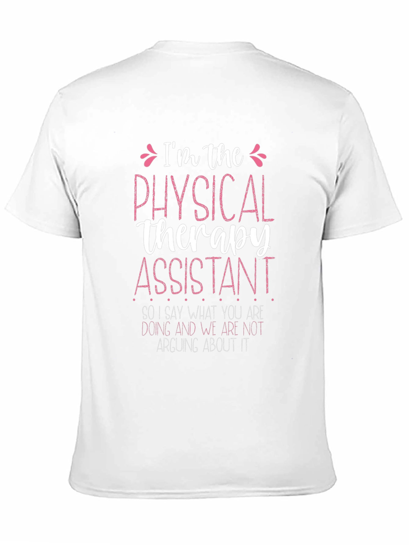 Im the Physical Therapy Assistant Graphic Tee