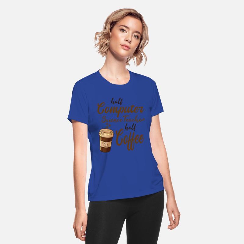 Half Computer Scientist Teacher Half Coffee