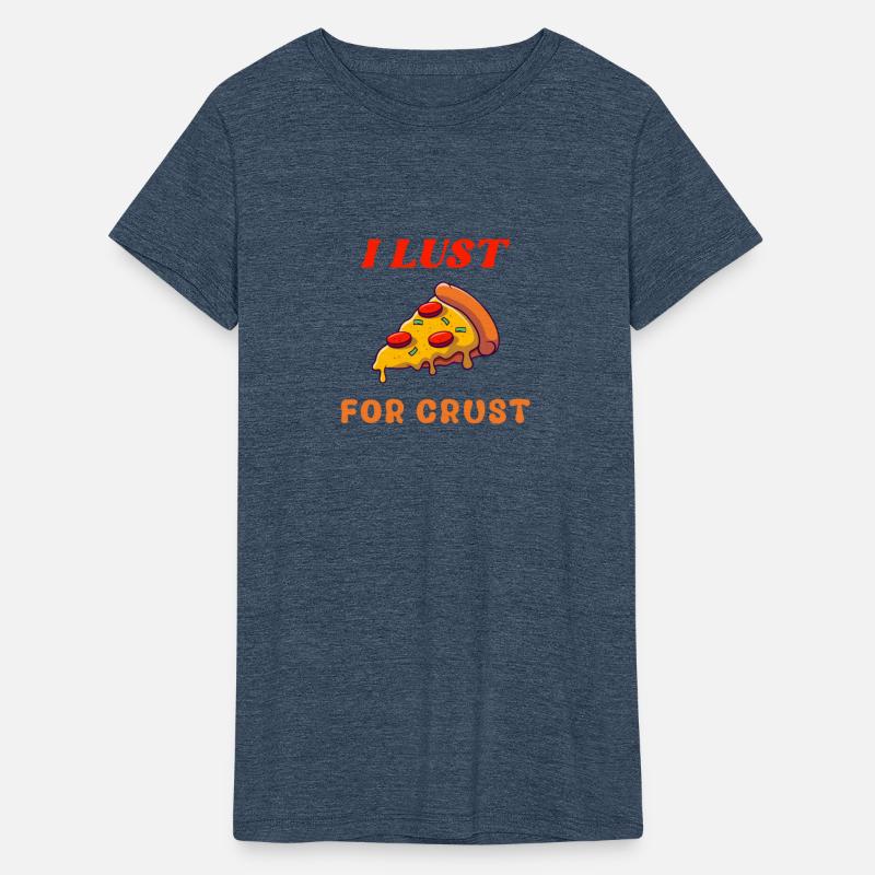 I lust for crust