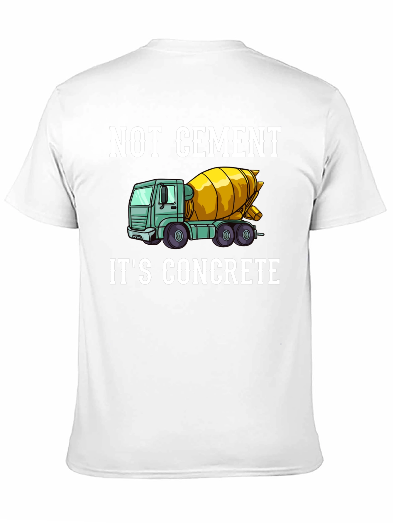 Not Cement Its Concrete T-Shirt