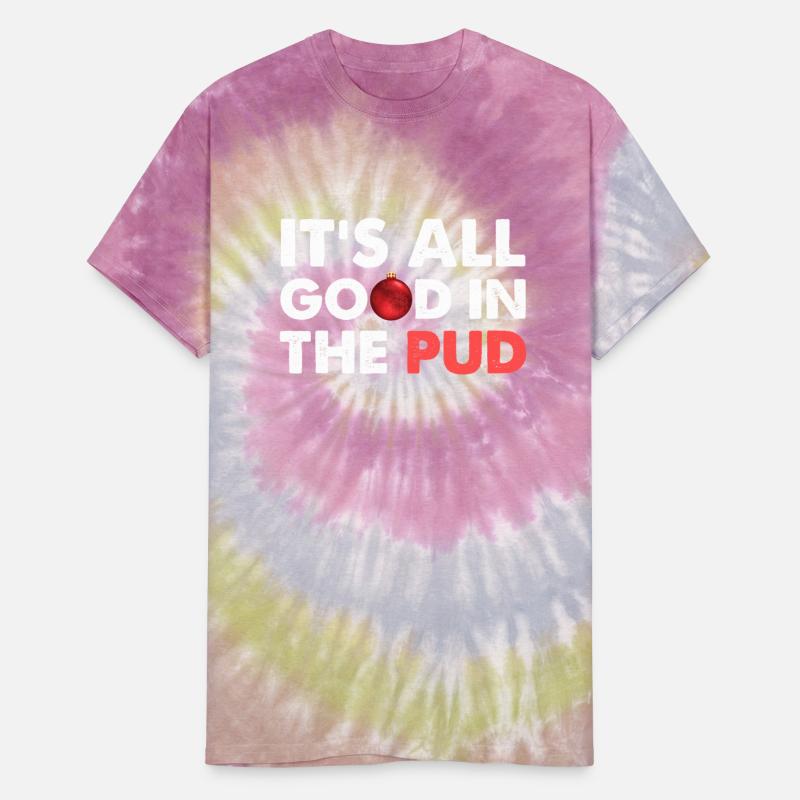 It's All Good In The Pud Apparel