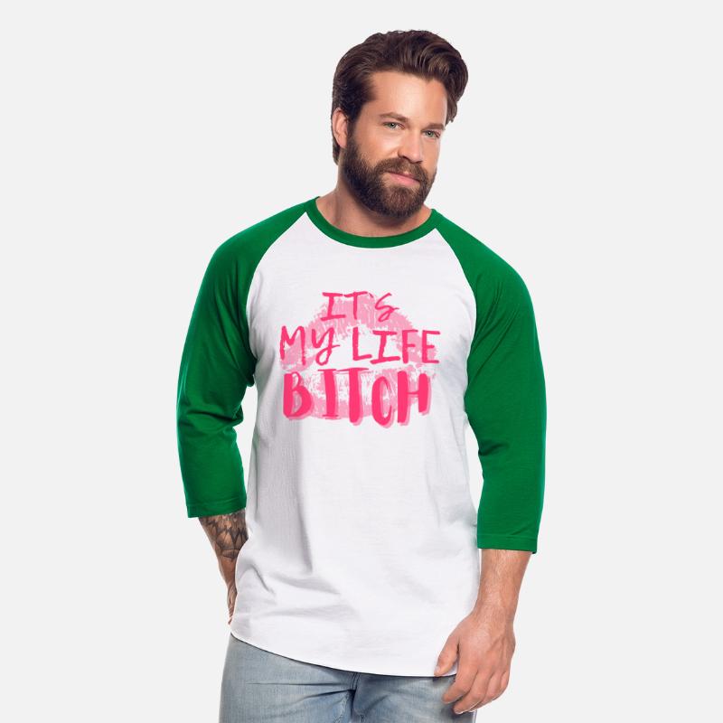 It´s my life bitch