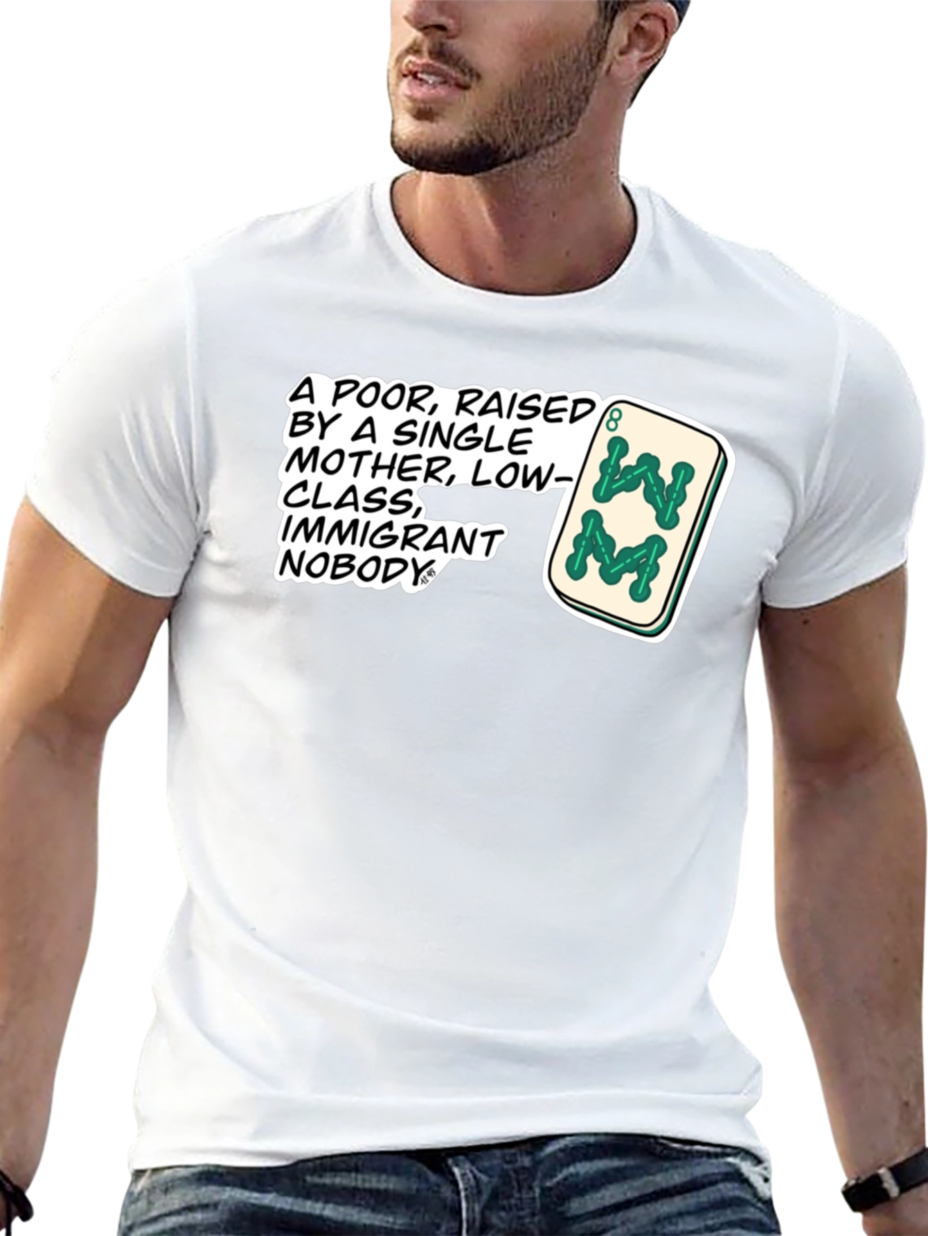 Statement T-Shirt: Poor Raised by Single Mother Design
