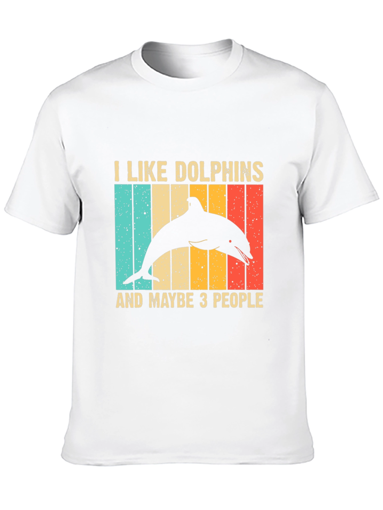 I Like Dolphins and Maybe 3 People T-Shirt