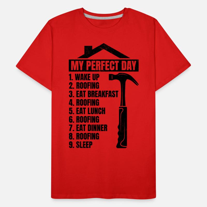 My Perfect Day Roofing Roofer Day Plan Roofing