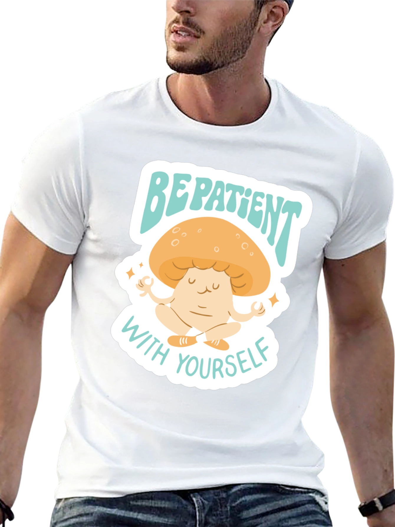 Be Patient With Yourself Mushroom Tee