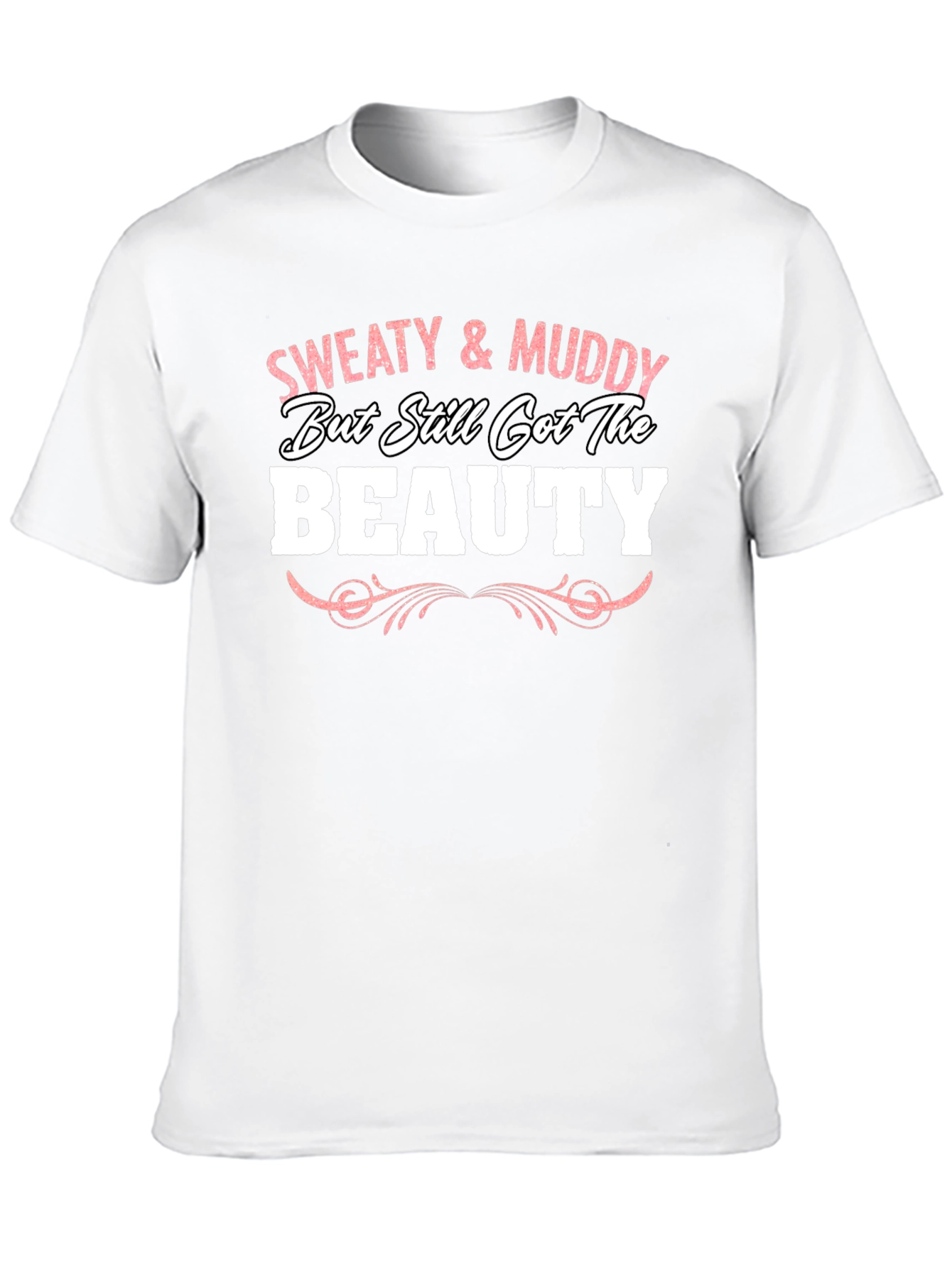 Sweaty & Muddy Beauty Graphic T-Shirt