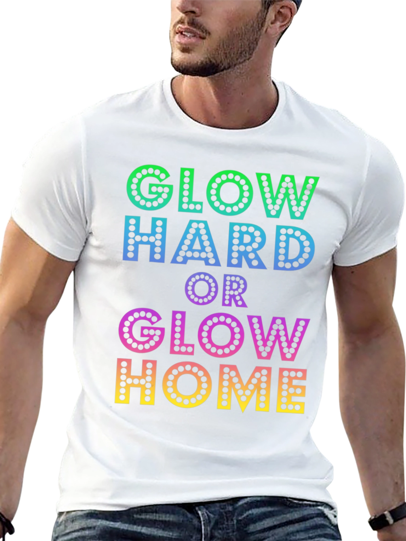 Glow Hard or Glow Home Graphic T-Shirt