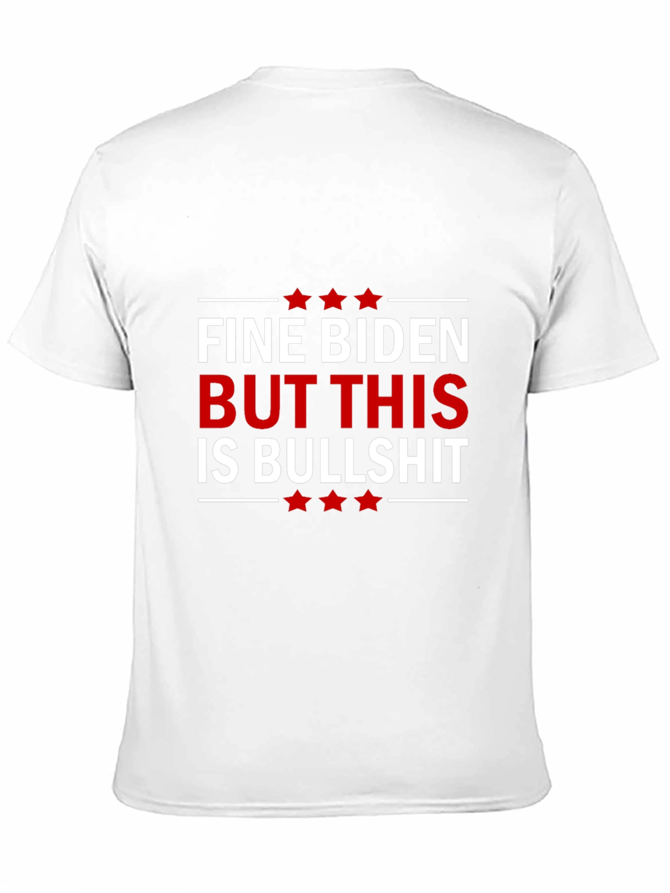 Fine Biden But This Is Bullshit Graphic Tee