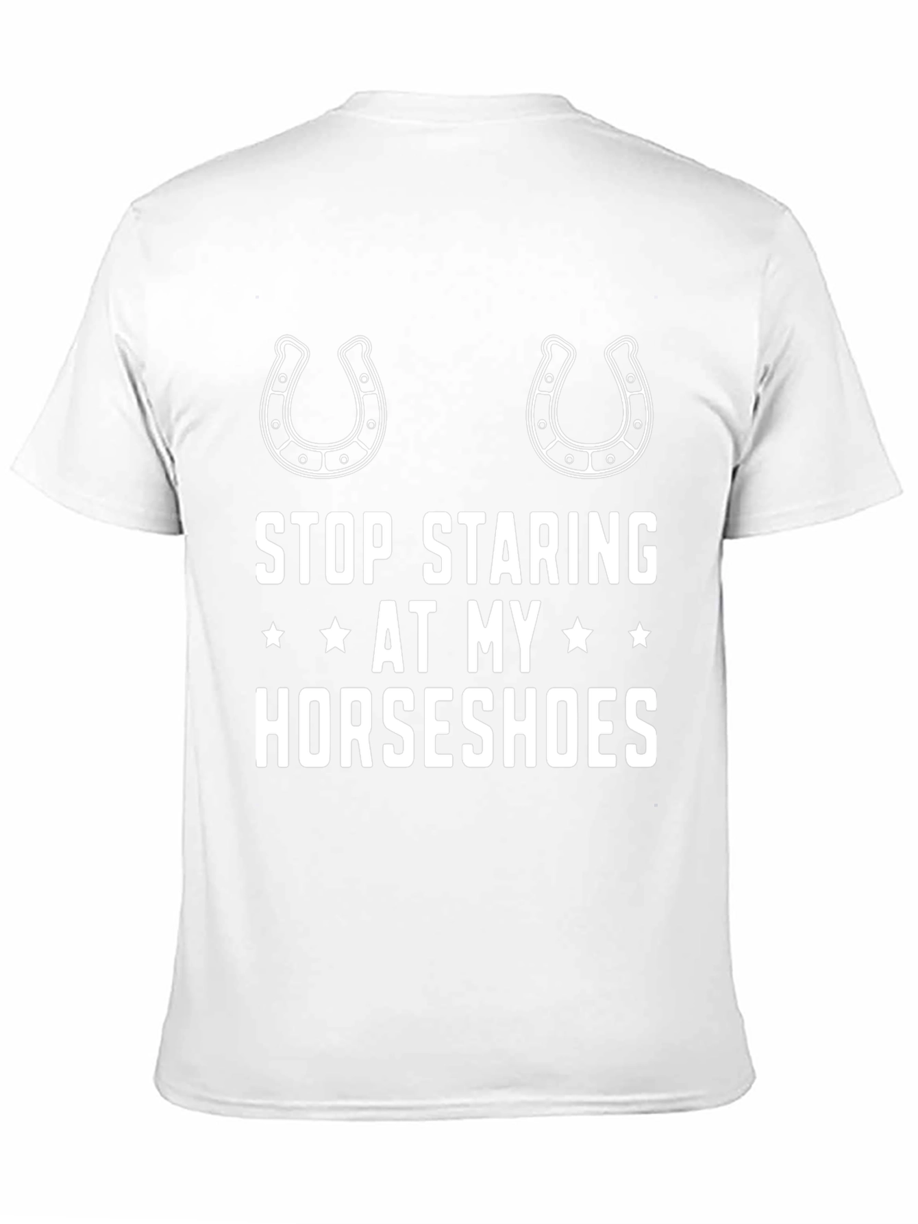 Funny Horseshoe T-Shirt Stop Staring Graphic Tee