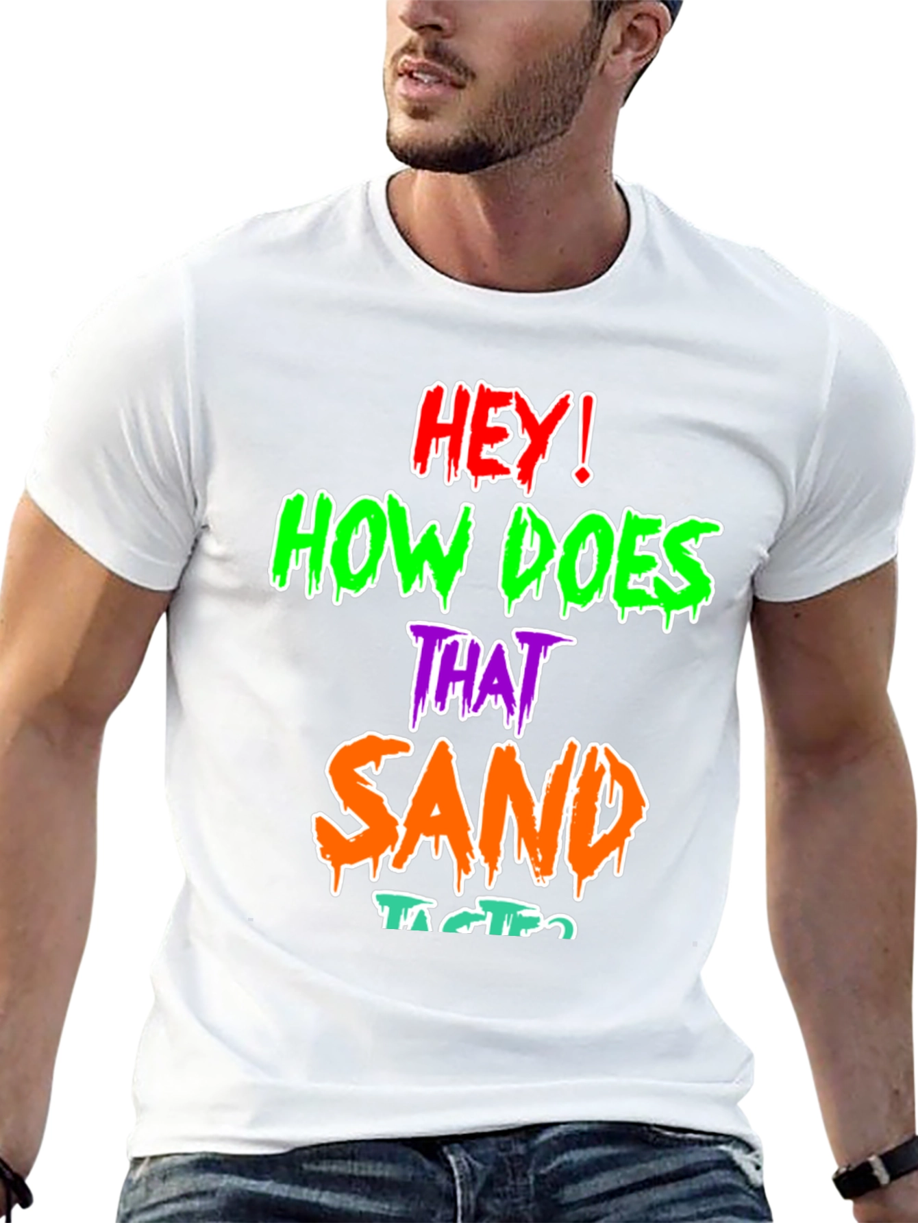 Funny Graphic T-Shirt - How Does That Sand Taste?