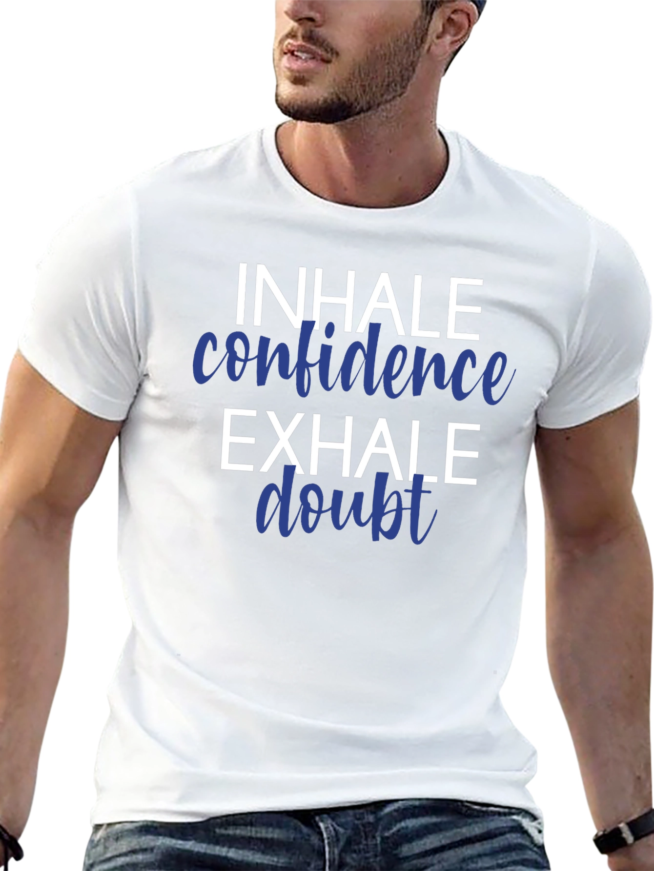 Inhale Confidence Exhale Doubt T-Shirt