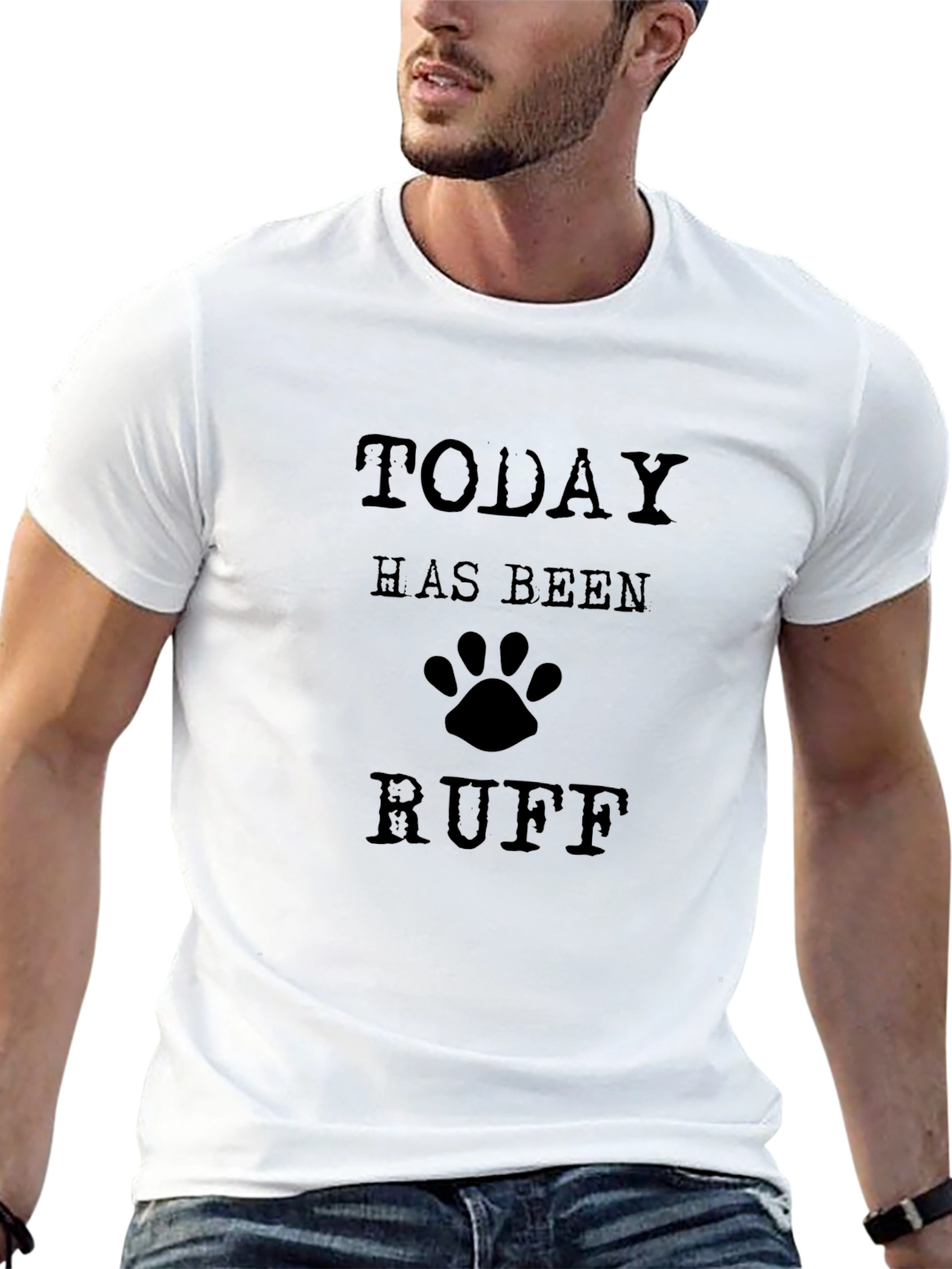 Today Has Been Ruff Graphic T-Shirt