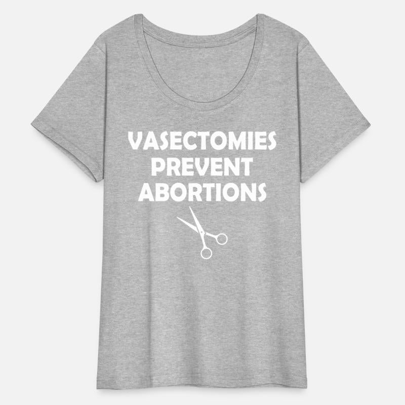 Prevent Abortion Get A Vasectomy - Pro ChoiceTees