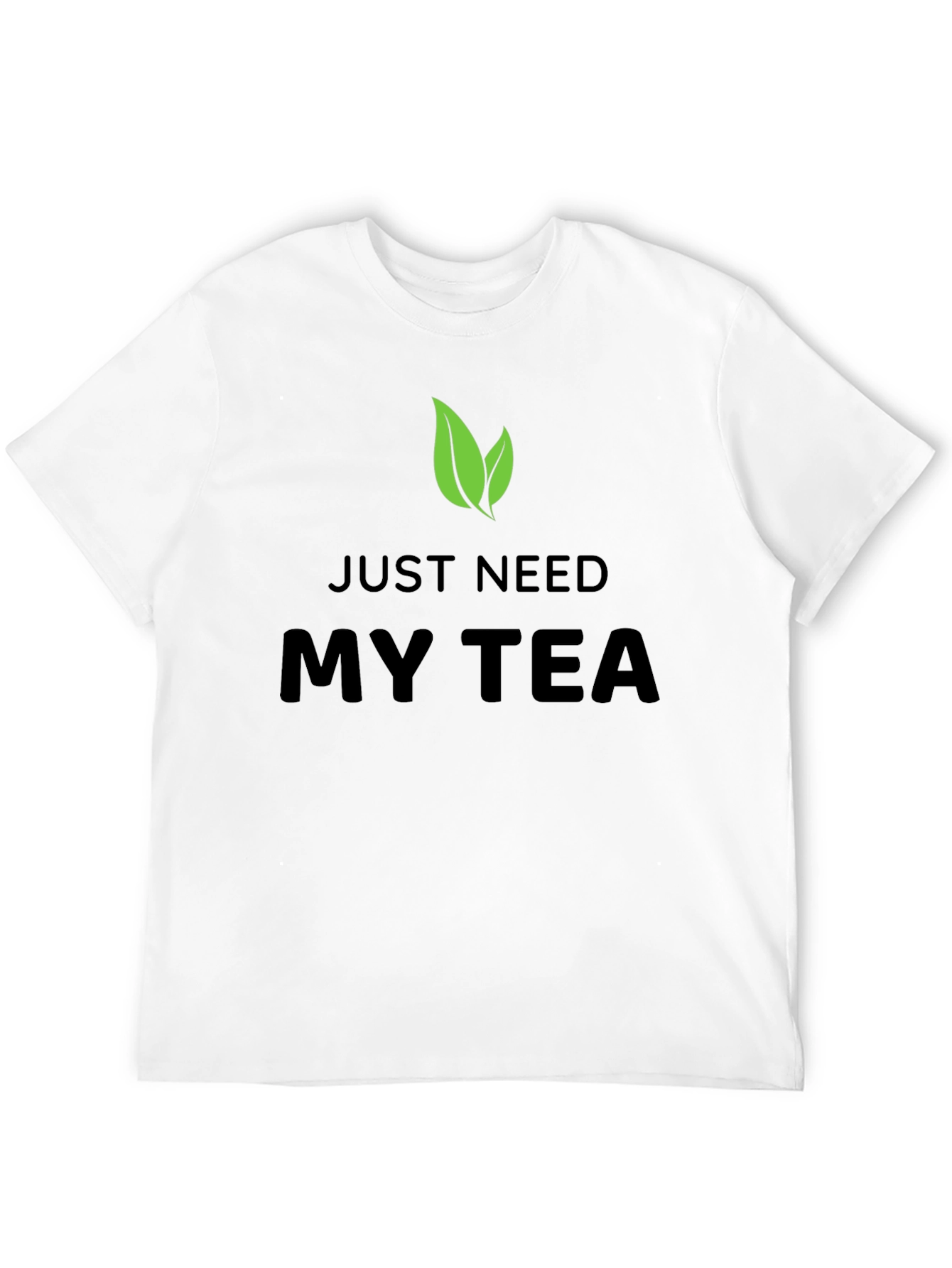 Just Need My Tea T-Shirt