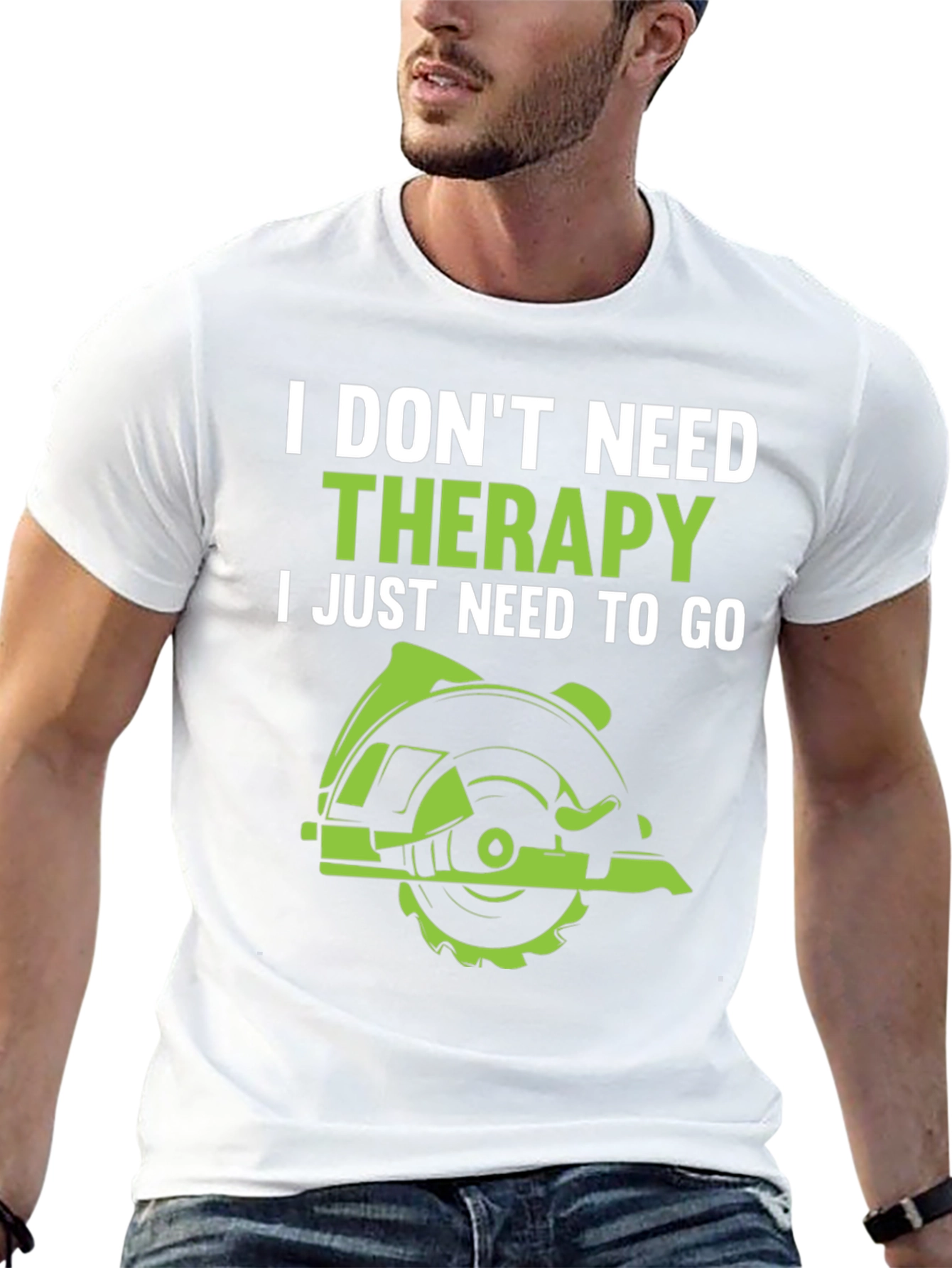 Funny Woodworking T-Shirt: I Dont Need Therapy