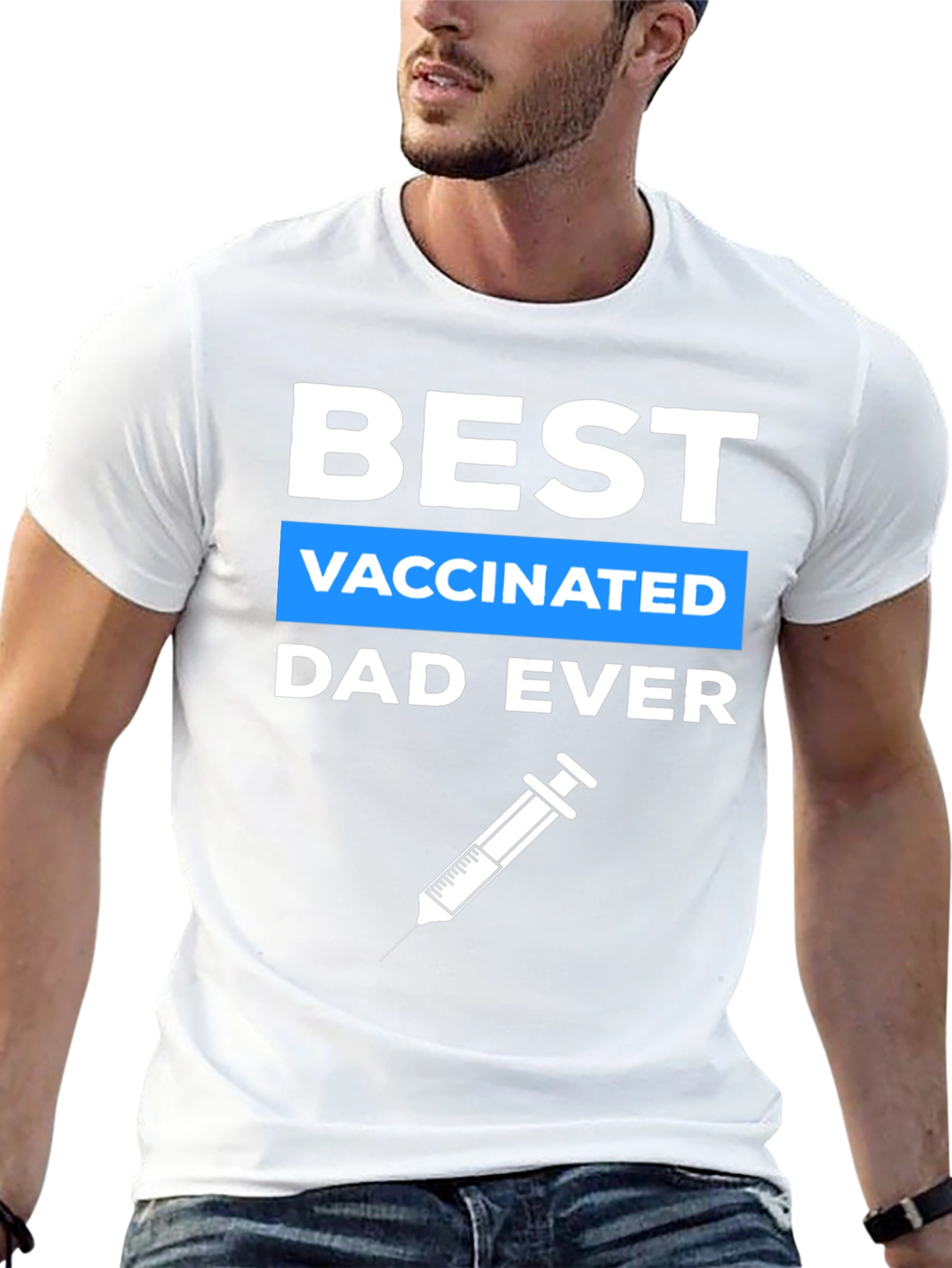 Best Vaccinated Dad Ever Graphic Tee