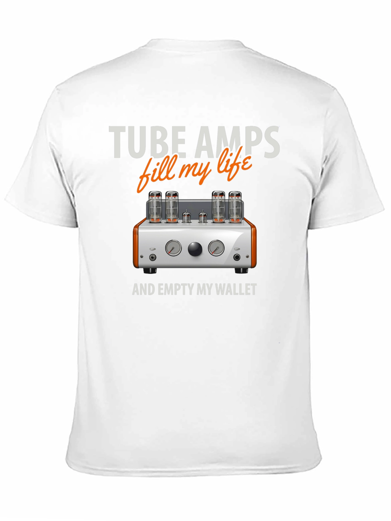 Tube Amps Fill My Life T-Shirt