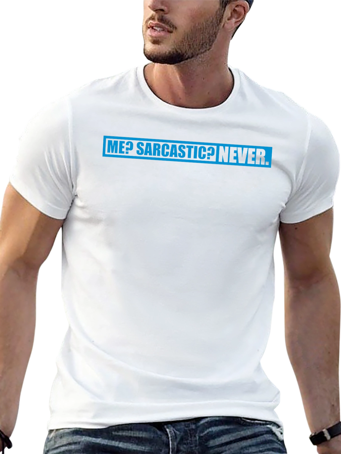 Sarcastic Humor Tee: Me? Sarcastic? Never T-Shirt
