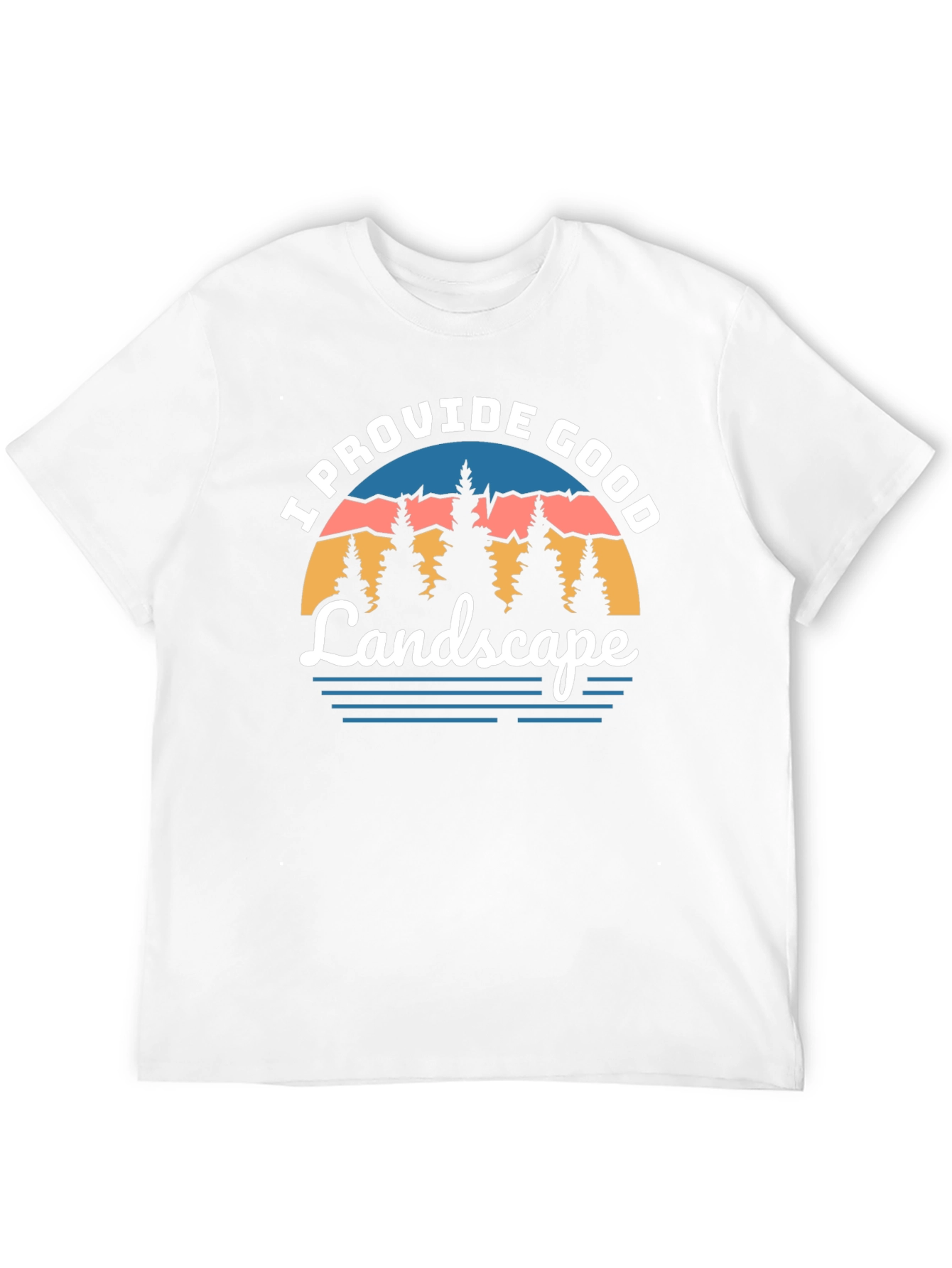 I Provide Good Landscape Graphic Tee