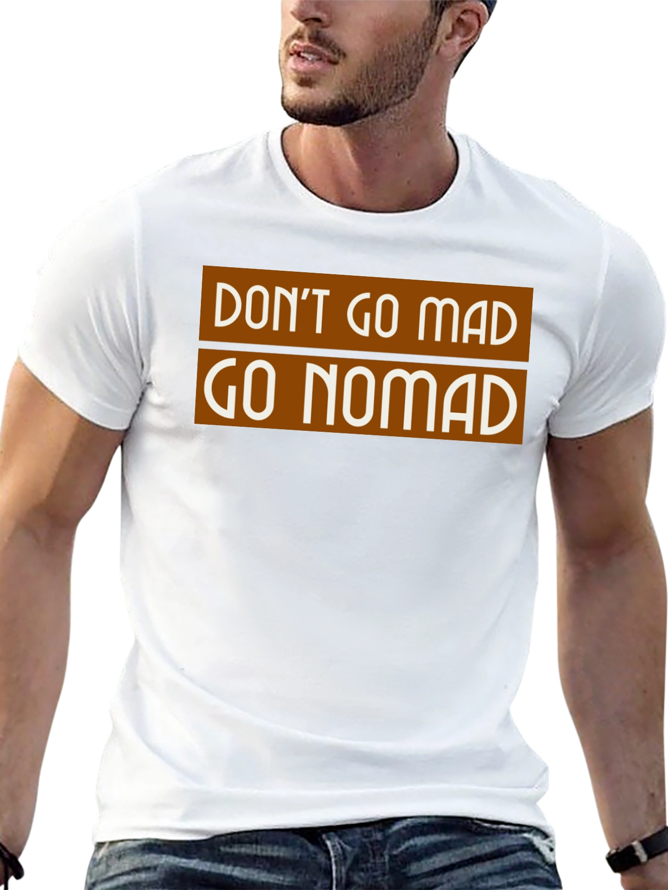 Dont Go Mad Go Nomad T-Shirt