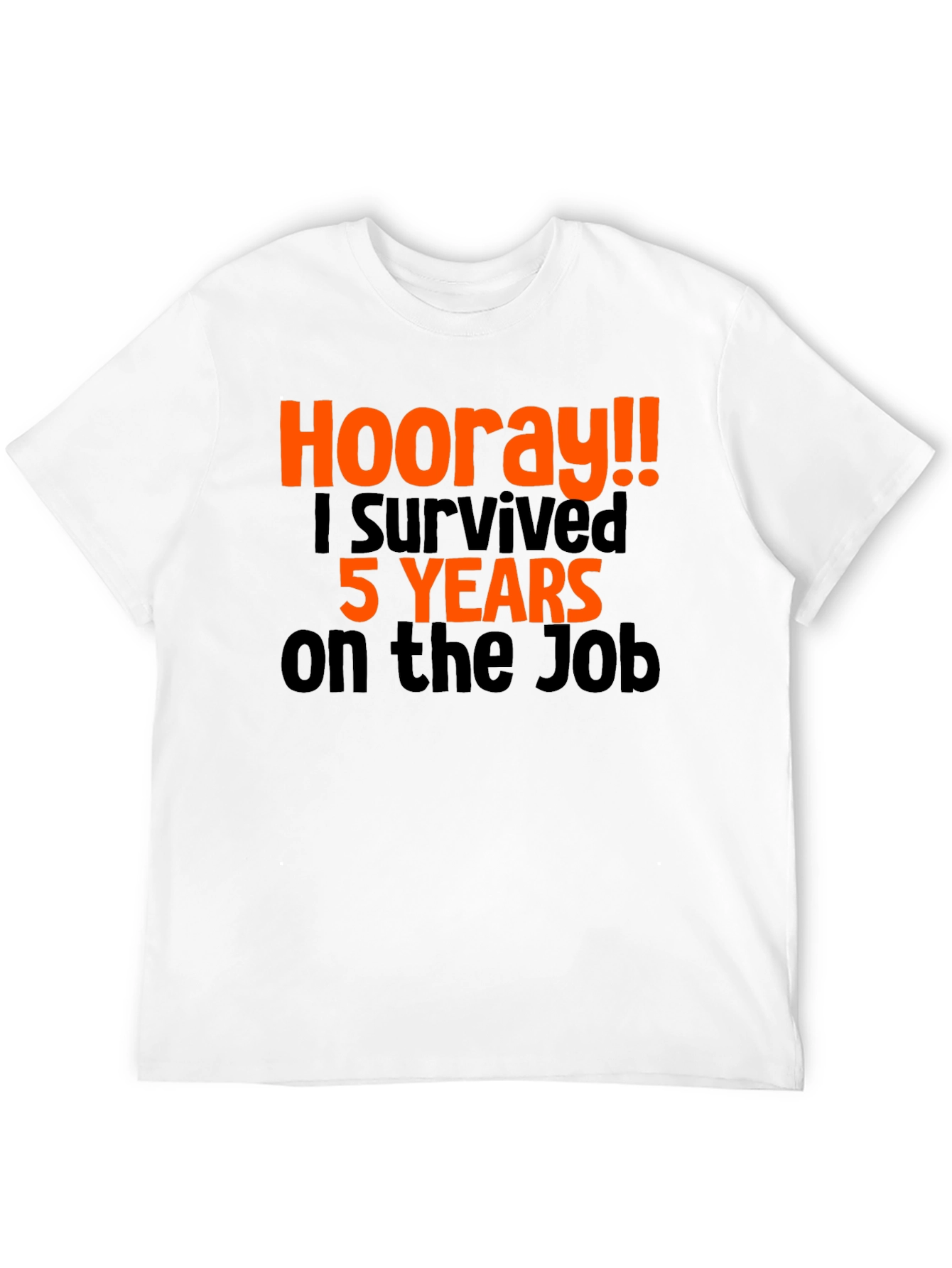 Hooray 5 Years On The Job T-Shirt