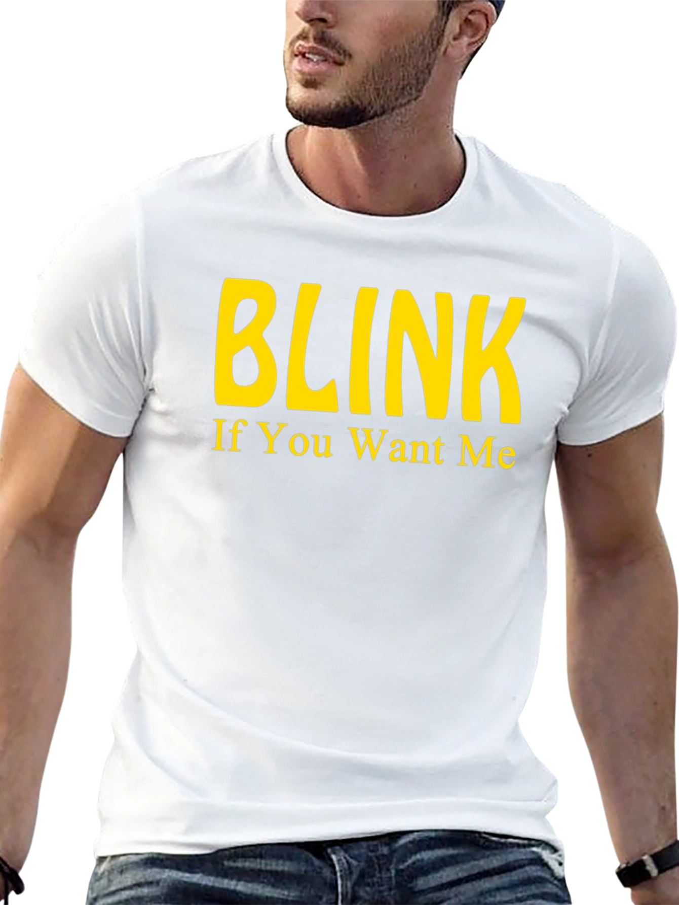 Blink If You Want Me - Novelty T-Shirt