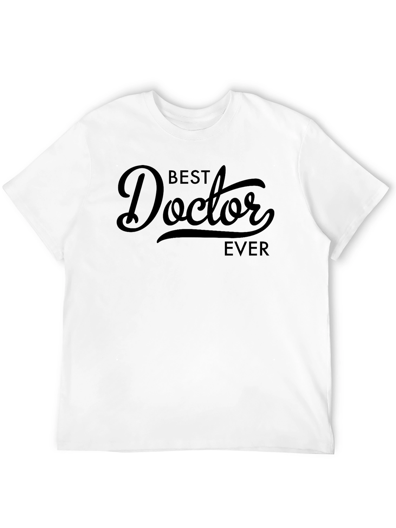 Best Doctor Ever - Graphic T-Shirt