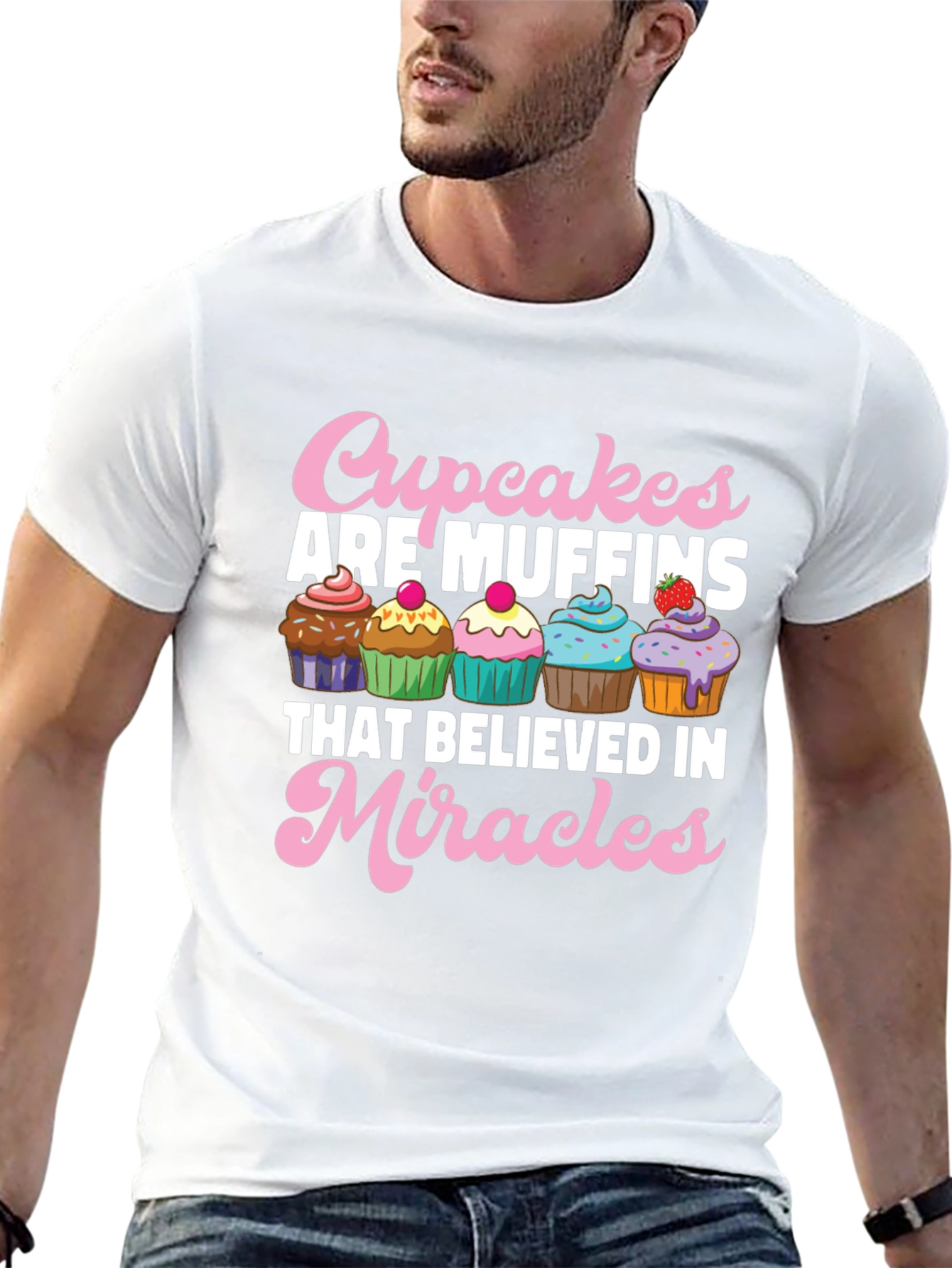 Cupcakes are Muffins Believe in Miracles Black T-Shirt