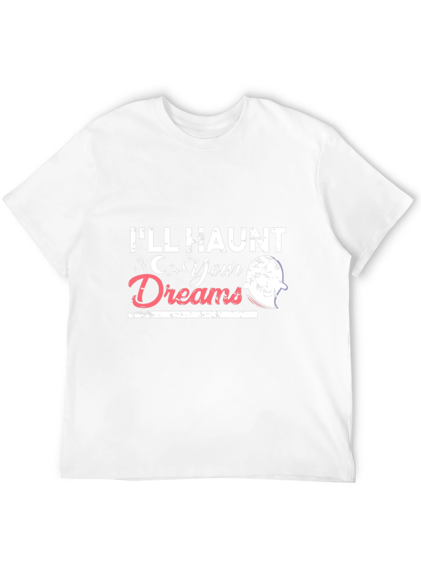 Ill Haunt Your Dreams Halloween T-Shirt