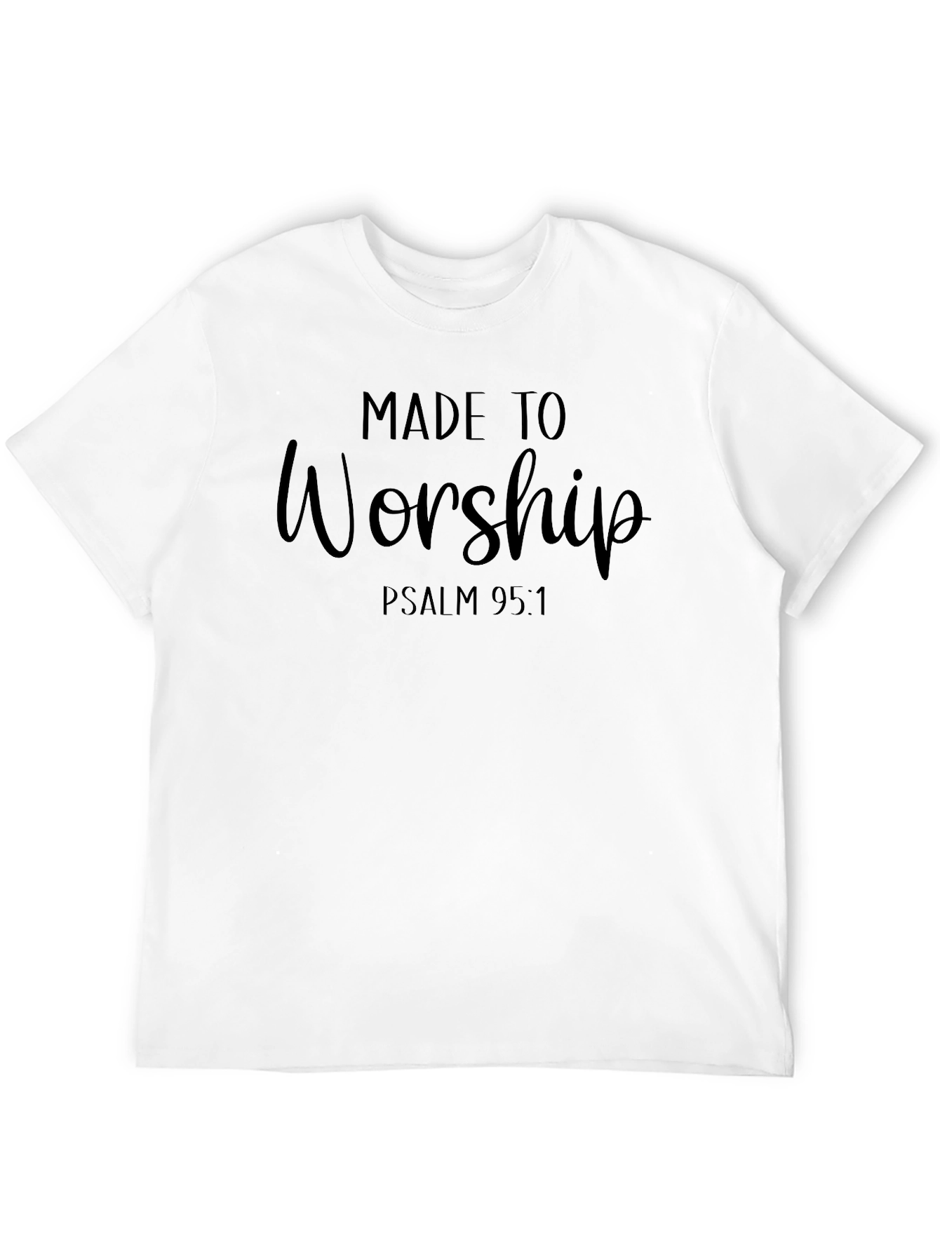 Made to Worship T-Shirt - Psalm 95:1