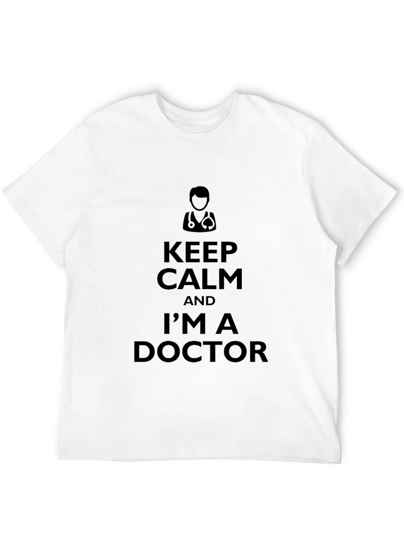 Keep Calm Im a Doctor T-Shirt - Black