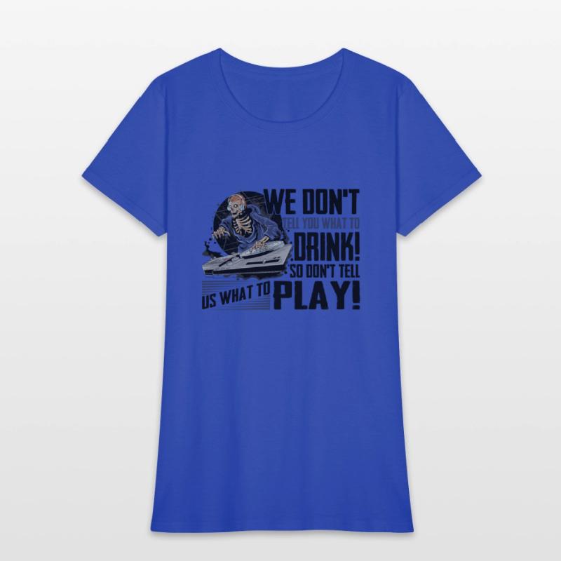 We Don't Tell You What To Drink So Don't Tell Us