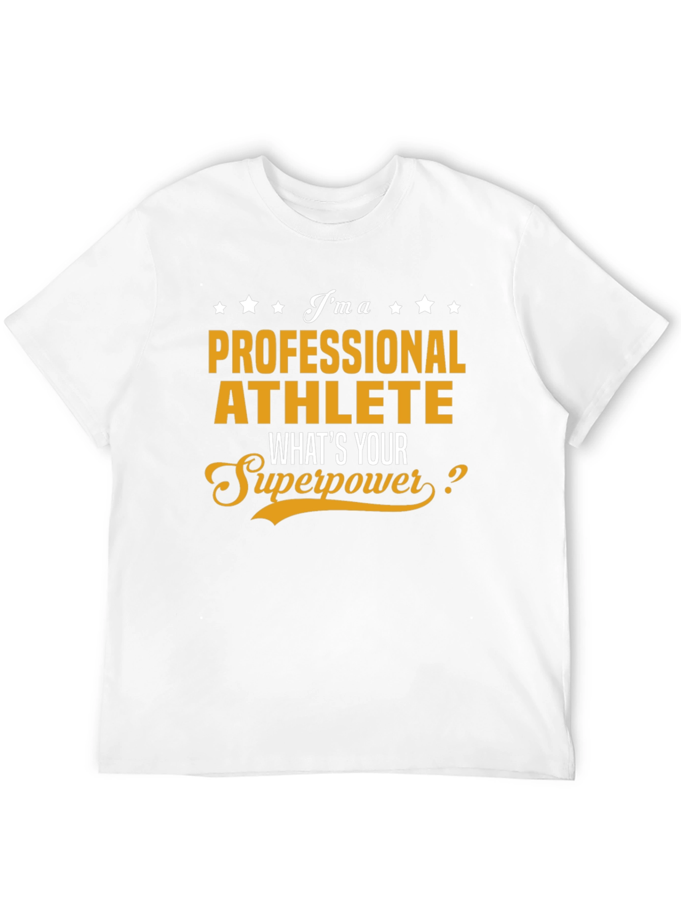 Professional Athlete T-Shirt - Whats Your Superpower?