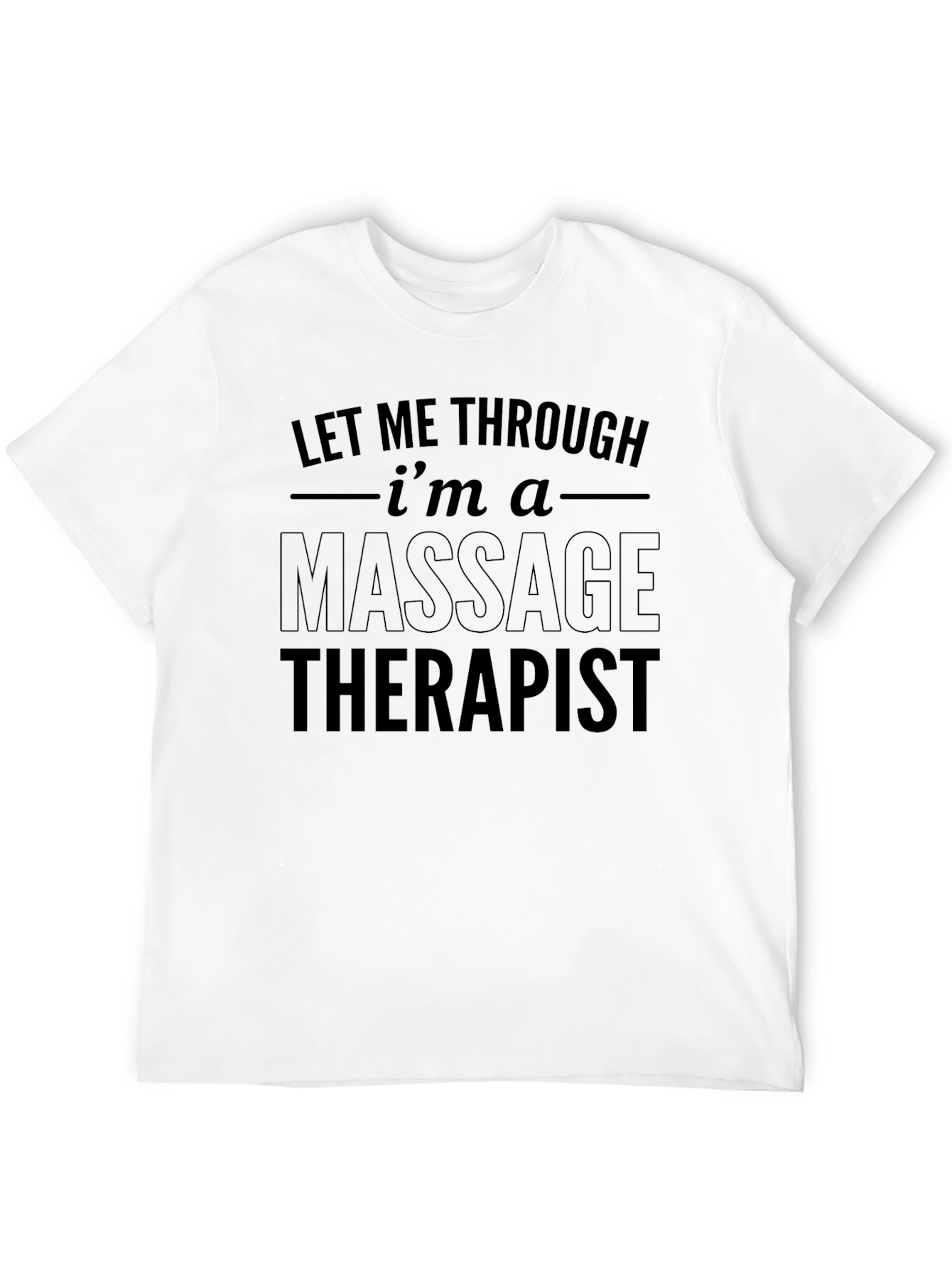 Massage Therapist T-Shirt - Funny Slogan Tee