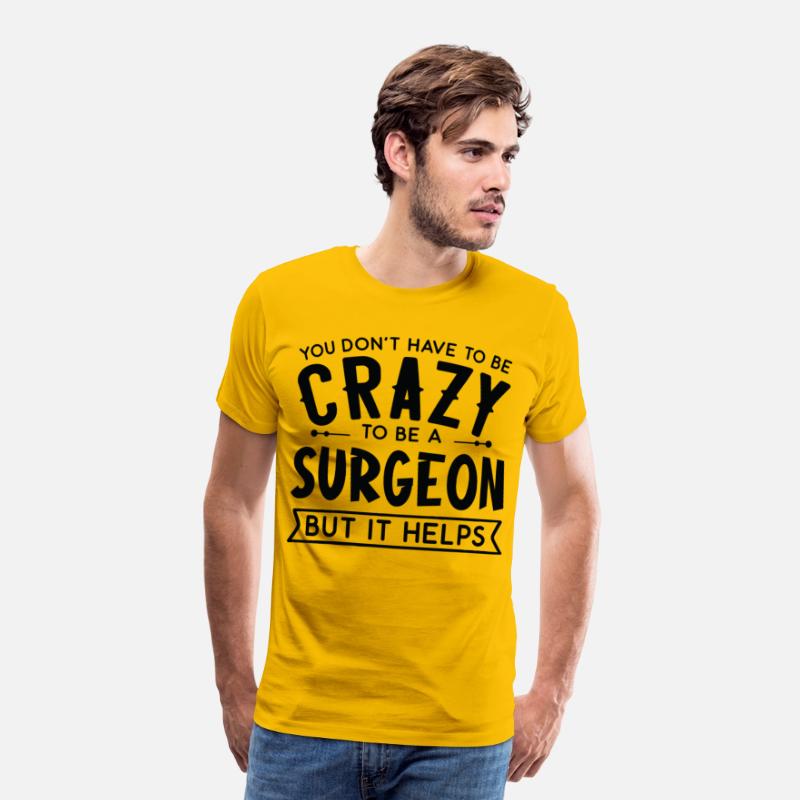 You Don't Have To Be A Crazy Surgeon