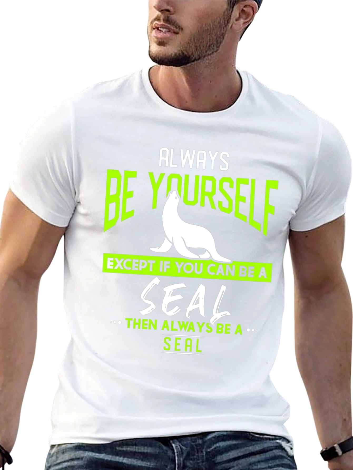 Always Be Yourself Seal T-Shirt