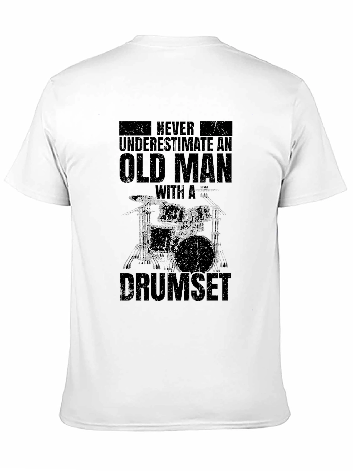 Old Man Drumset T-Shirt - Never Underestimate!