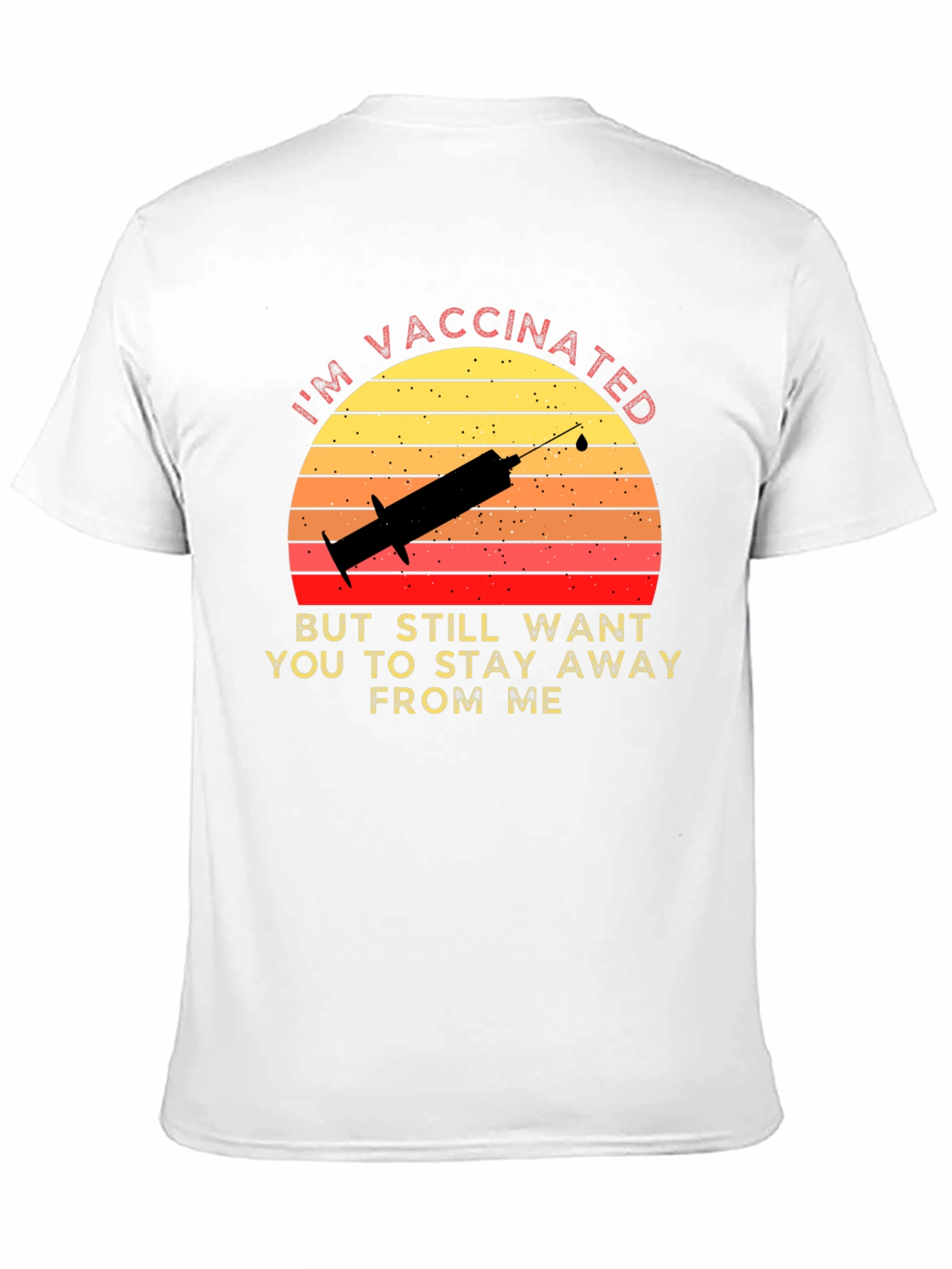 Vaccinated Stay Away T-Shirt Novelty Tee