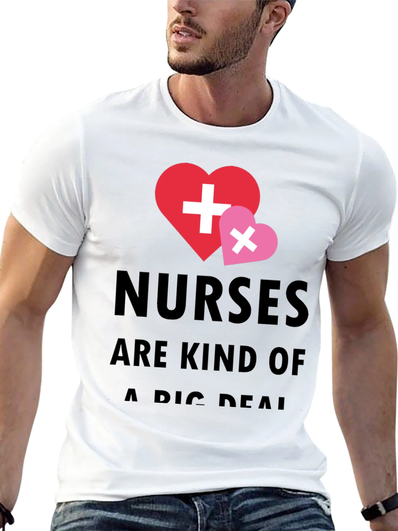 Nurses Are Kind Of A Big Deal T-Shirt