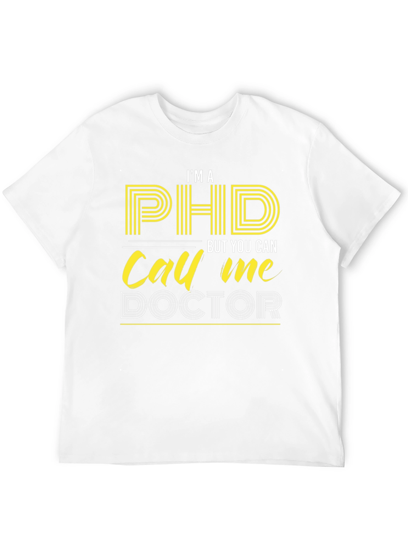 PhD Doctor T-Shirt Funny PhD Graduation Gift