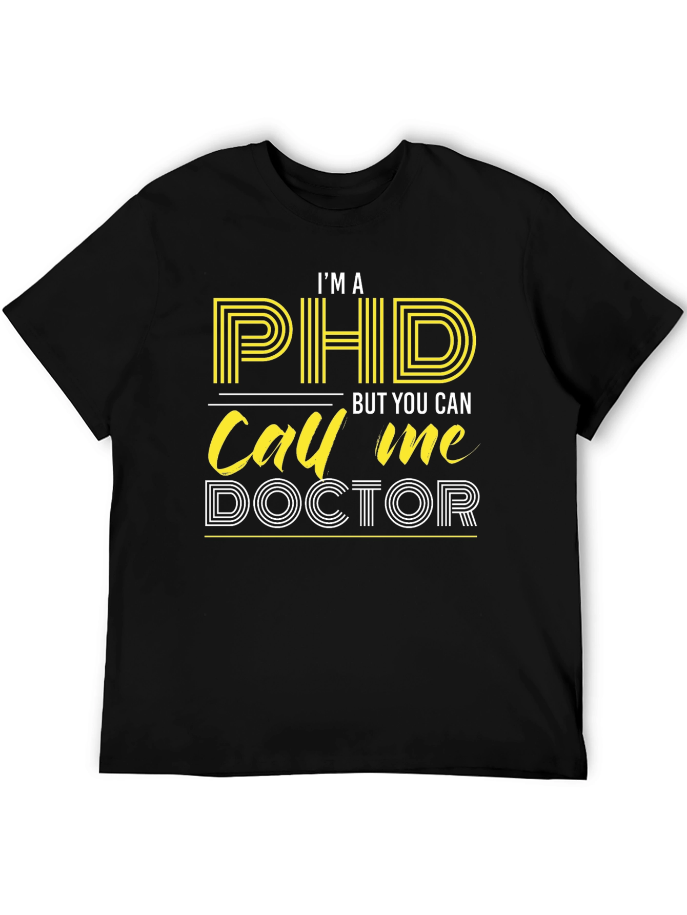PhD Doctor T-Shirt Funny PhD Graduation Gift