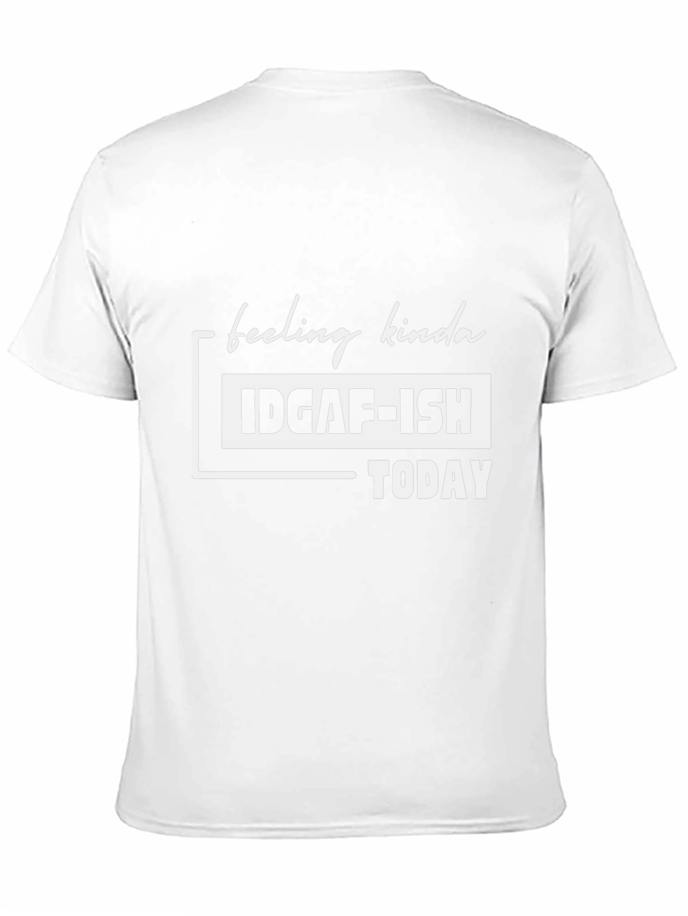 IDGAF-ISH Today T-Shirt - Funny Graphic Tee