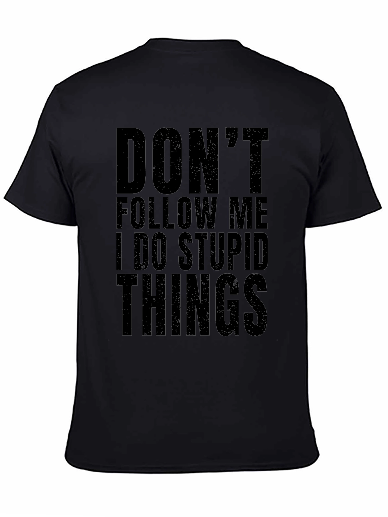 Funny Dont Follow Me Graphic Black T-Shirt