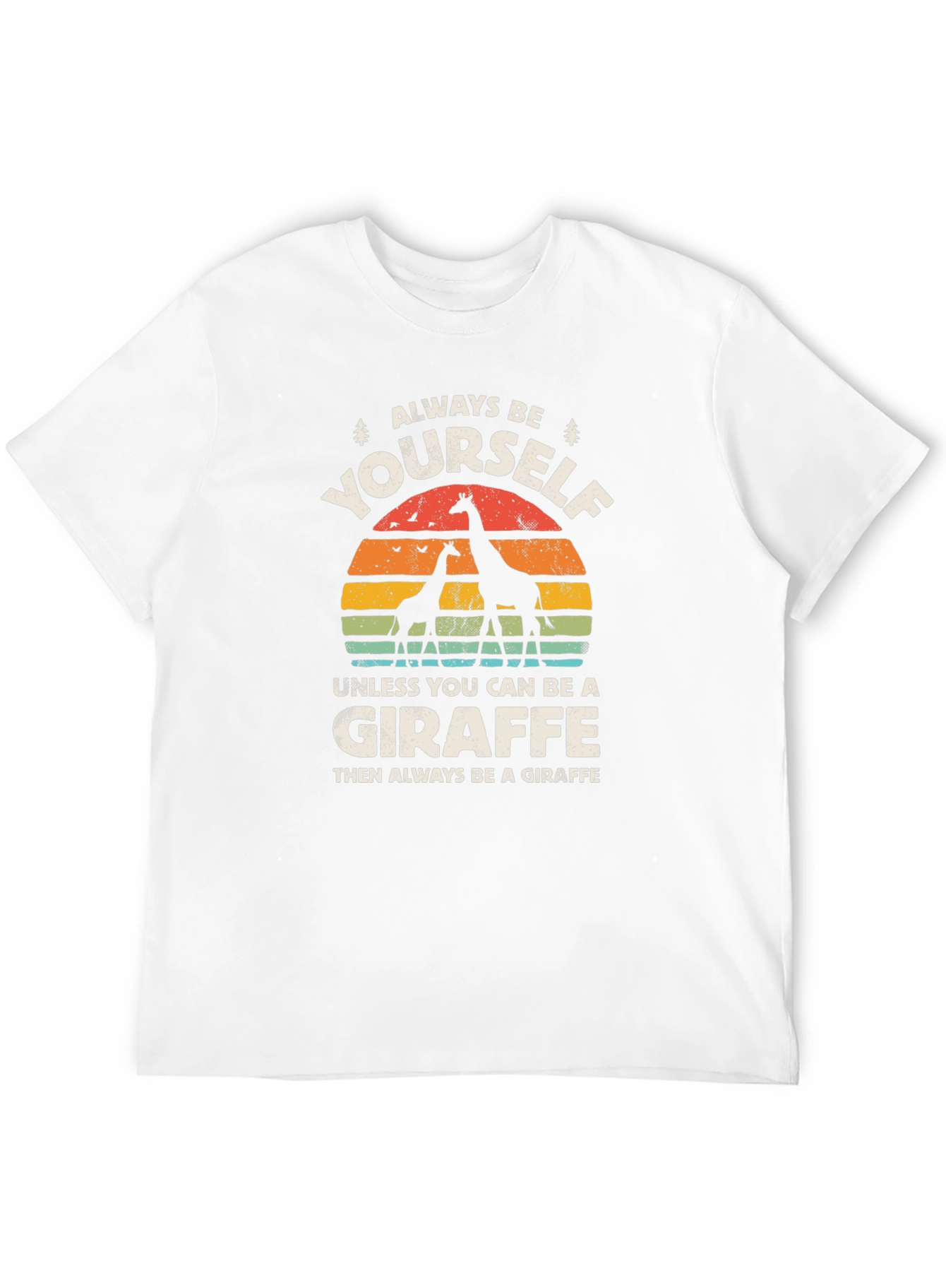 Always Be Yourself Giraffe T-Shirt - Funny Animal Tee
