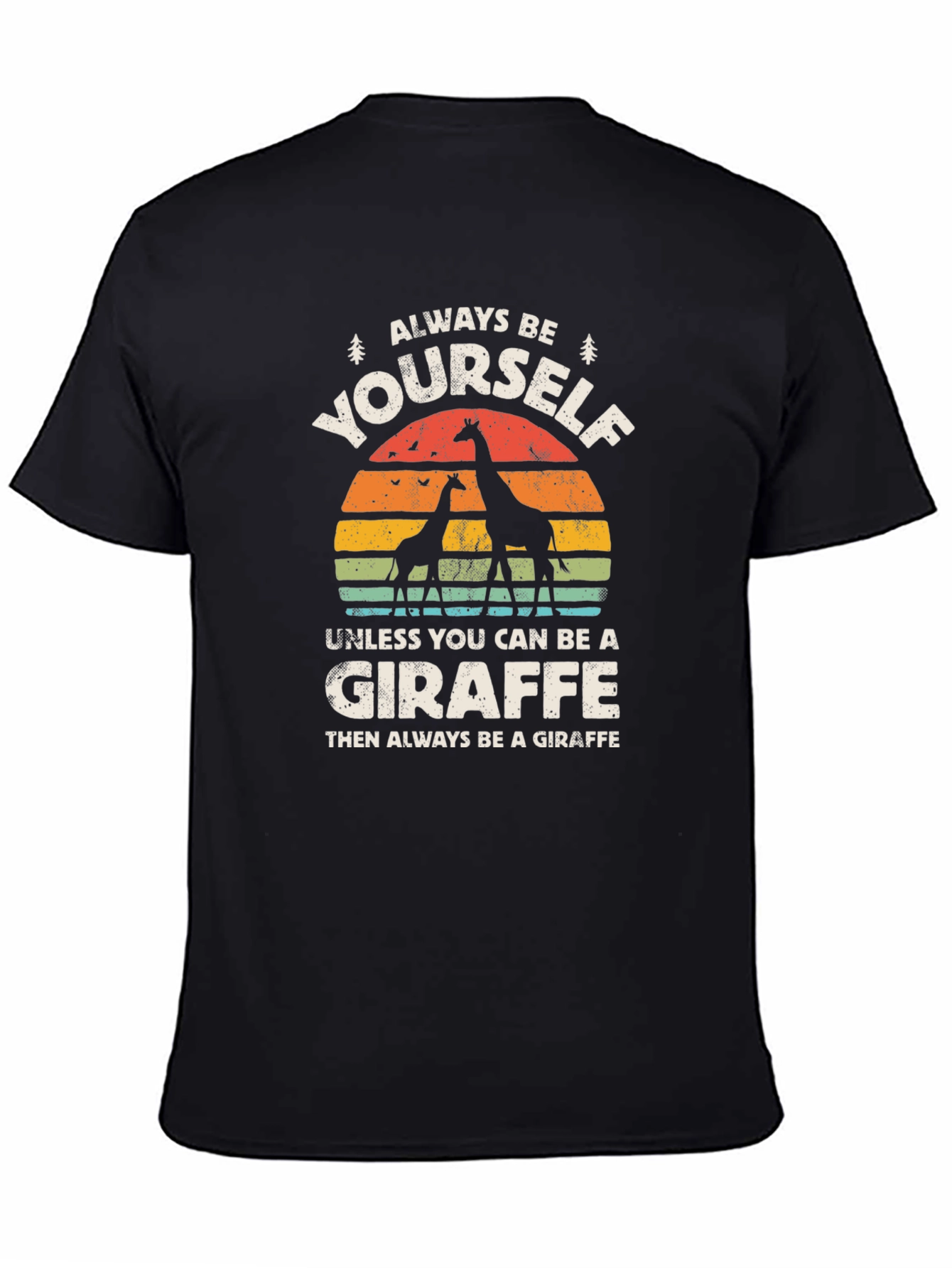 Always Be Yourself Giraffe T-Shirt - Funny Animal Tee