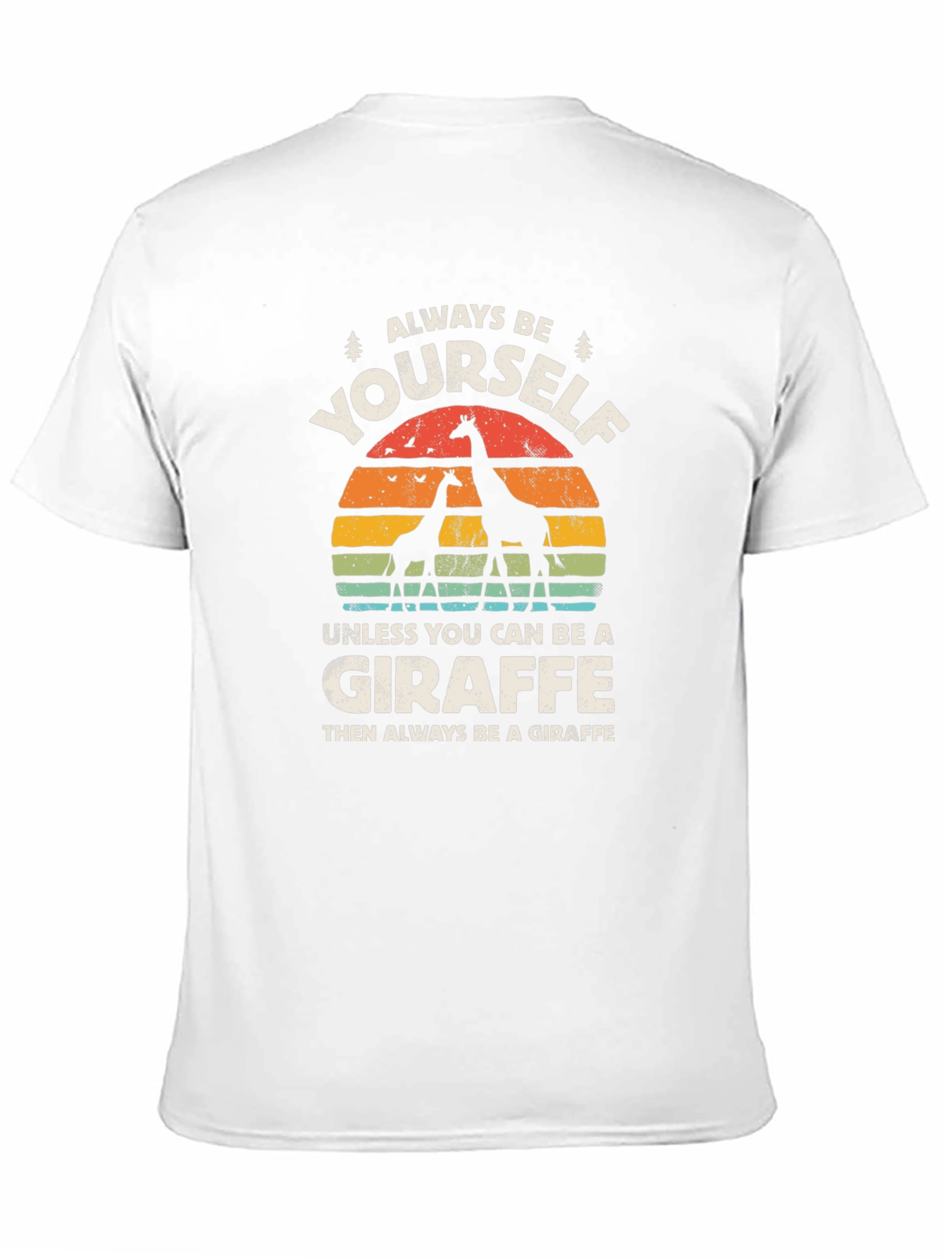 Always Be Yourself Giraffe T-Shirt - Funny Animal Tee