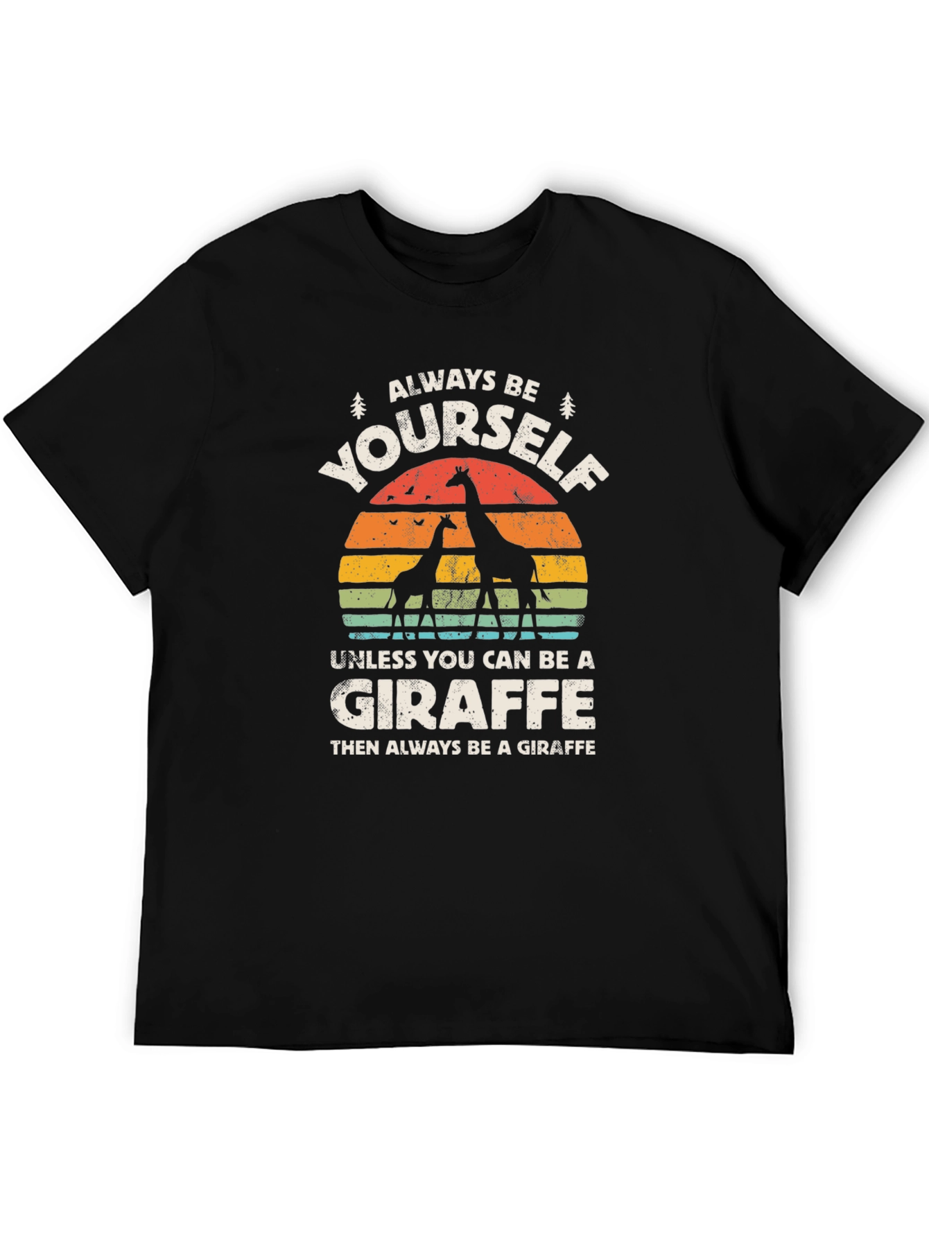 Always Be Yourself Giraffe T-Shirt - Funny Animal Tee