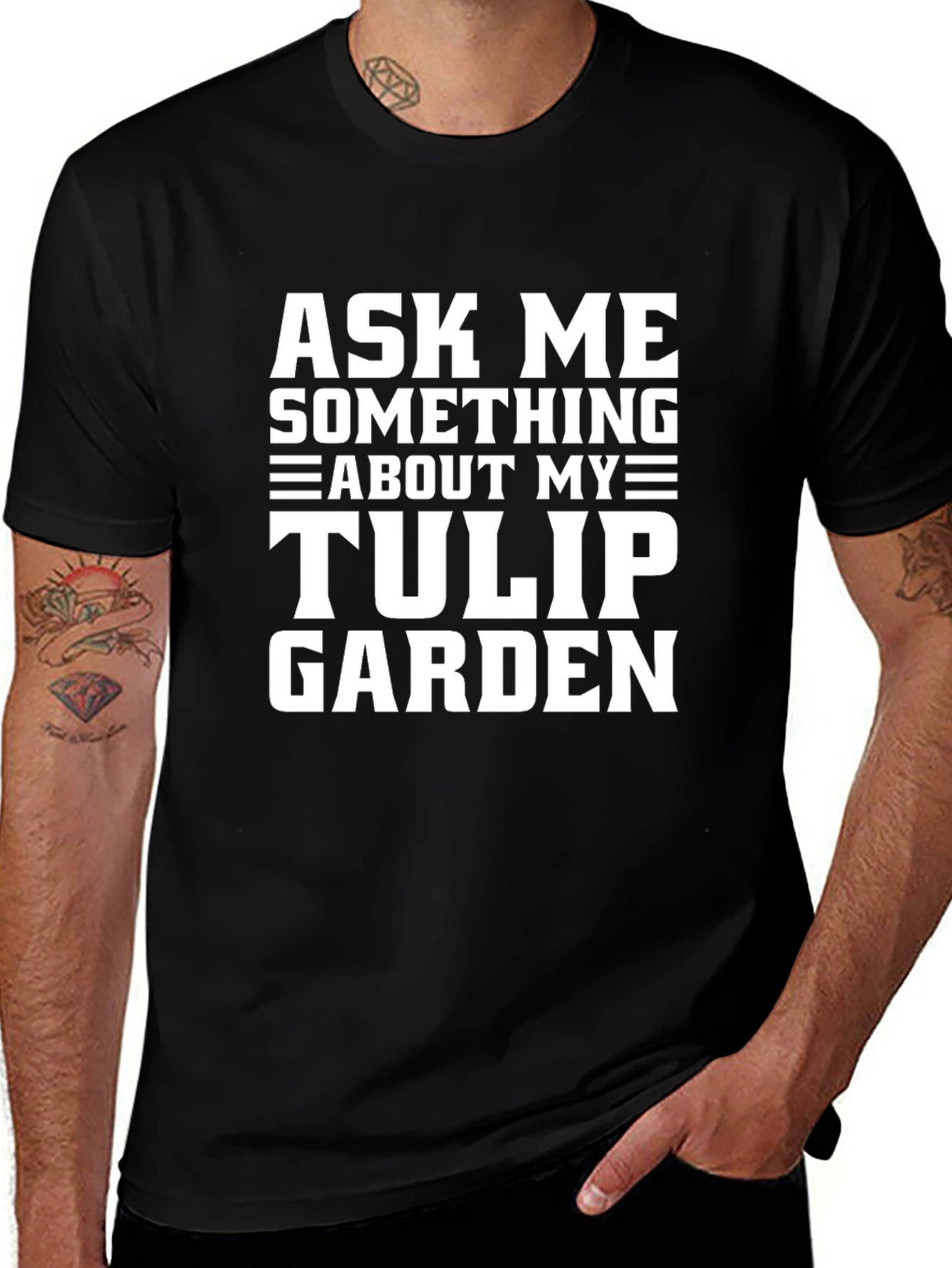 Ask Me About My Tulip Garden T-Shirt