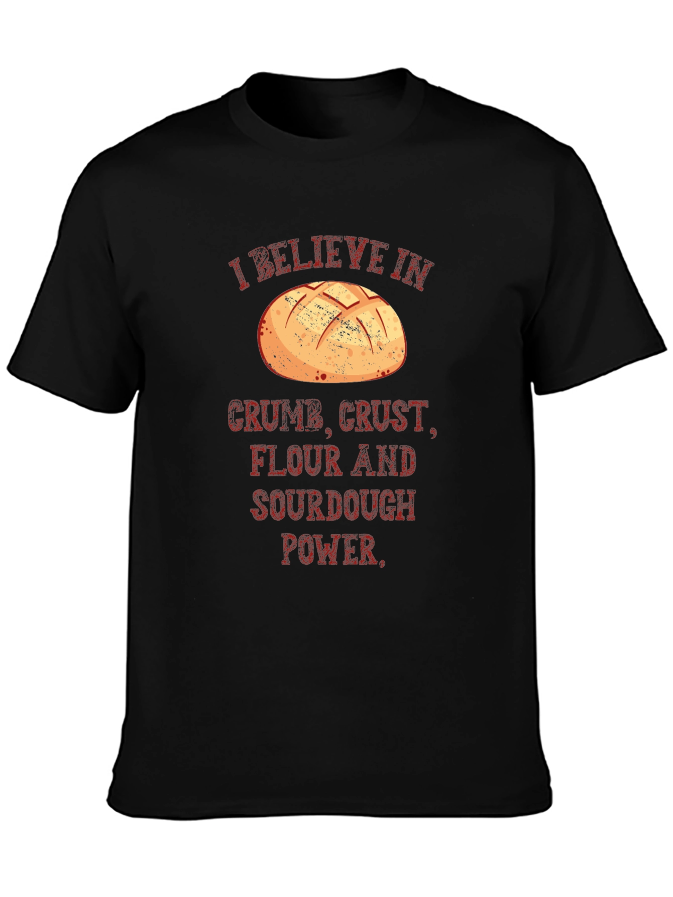 Sourdough Power T-Shirt - Crumb Crust Flour Believer Tee